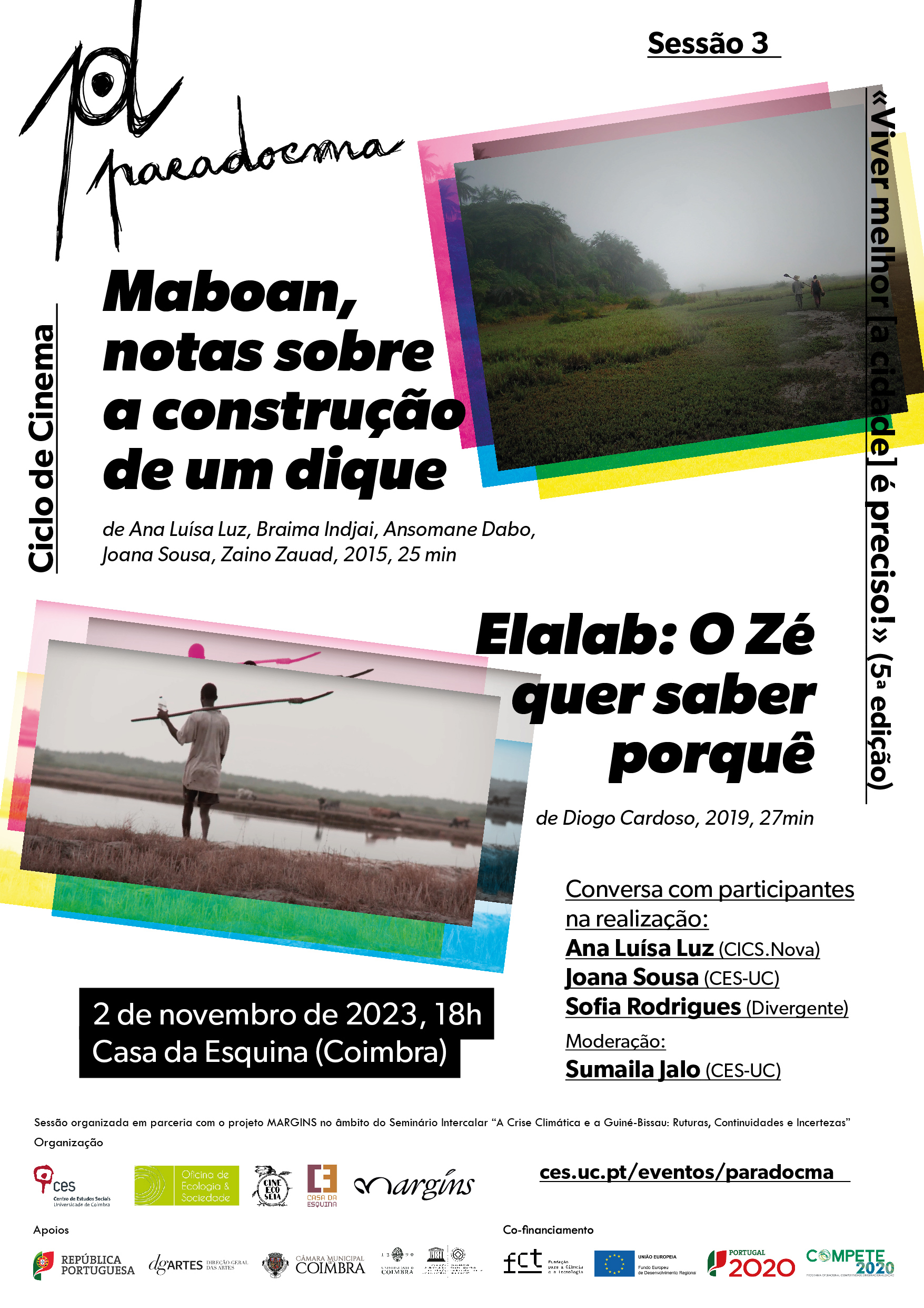 ParaDocma | Sessão 3: «Maboan, notas sobre a construção de um dique» e «Elalab: O Zé quer saber porquê»<span id="edit_44208"><script>$(function() { $('#edit_44208').load( "/myces/user/editobj.php?tipo=evento&id=44208" ); });</script></span>