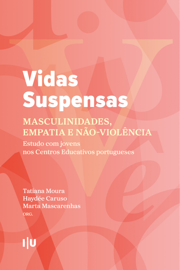 Vidas suspensas: masculinidades, empatia e n&atilde;o-viol&ecirc;ncia&raquo; | Eds. Tatiana Moura, Hayd&eacute;e Caruso and Marta Mascarenhas<span id="edit_49714"><script>$(function() { $('#edit_49714').load( "/myces/user/editobj.php?tipo=evento&id=49714" ); });</script></span>