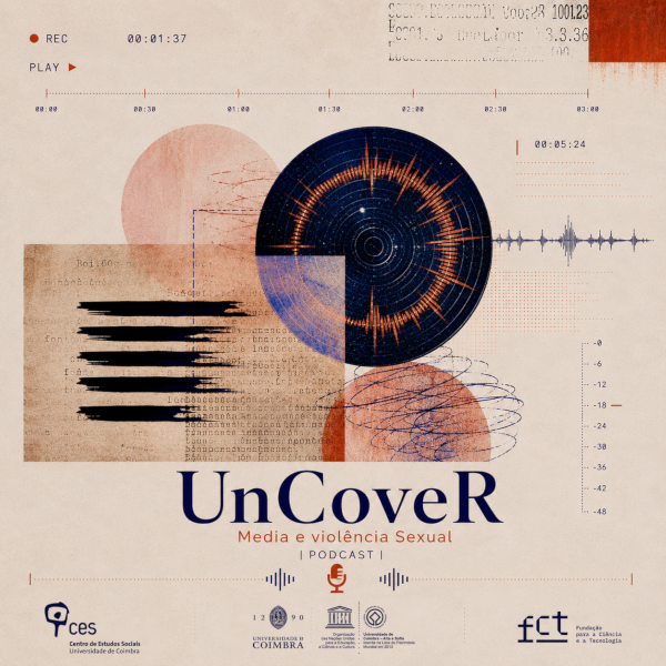 UnCoveR - Media e Viol&ecirc;ncia Sexual: Ep.11- Sara Falc&atilde;o Casaca