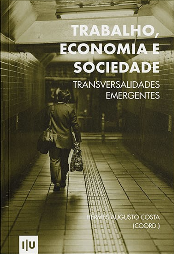 &laquo;Trabalho, Economia e Sociedade: transversalidades emergentes&raquo; | Coord. Hermes Augusto Costa<span id="edit_50162"><script>$(function() { $('#edit_50162').load( "/myces/user/editobj.php?tipo=evento&id=50162" ); });</script></span>
