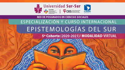 Epistemologías Del Sur (5th edition | 2020-2021)<span id="edit_27993"><script>$(function() { $('#edit_27993').load( "/myces/user/editobj.php?tipo=evento&id=27993" ); });</script></span>